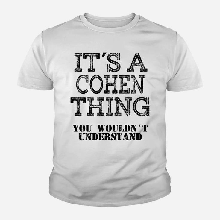 Its A Cohen Thing You Wouldnt Understand Matching Family Youth T-shirt