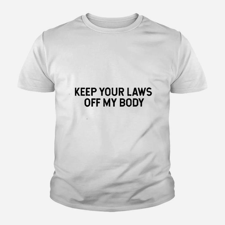 Keep Your Laws Off My Body Youth T-shirt