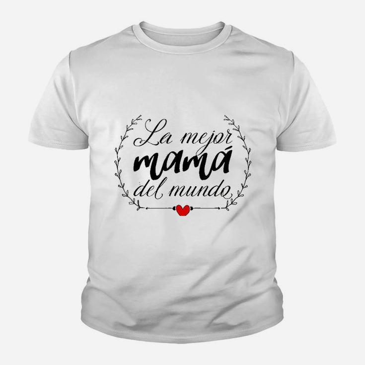 La Mejor Mama Del Mundo Heart Spanish Mami Mom Madre Mother Youth T-shirt