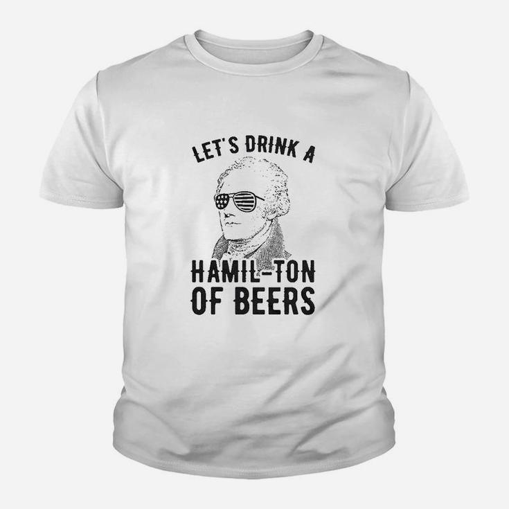 Lets Drink A Hamilton Of Beers Youth T-shirt
