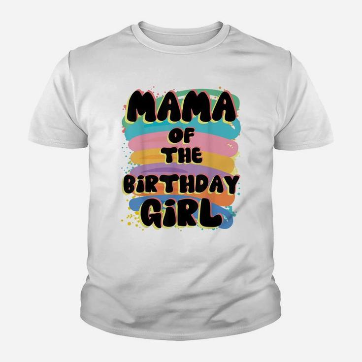 Mama Of The Birthday Girl Colorful Matching Family Youth T-shirt