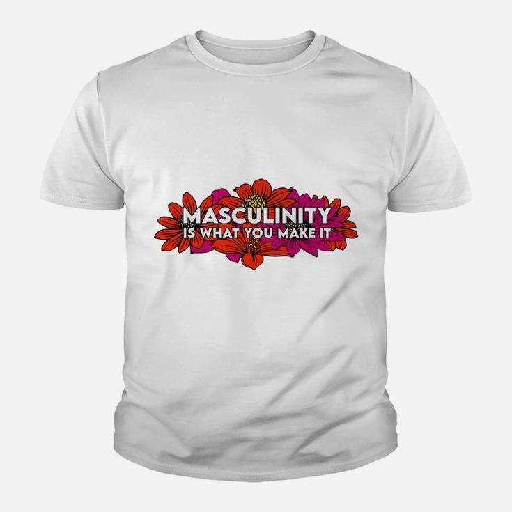 Masculinity Is What You Make It Youth T-shirt
