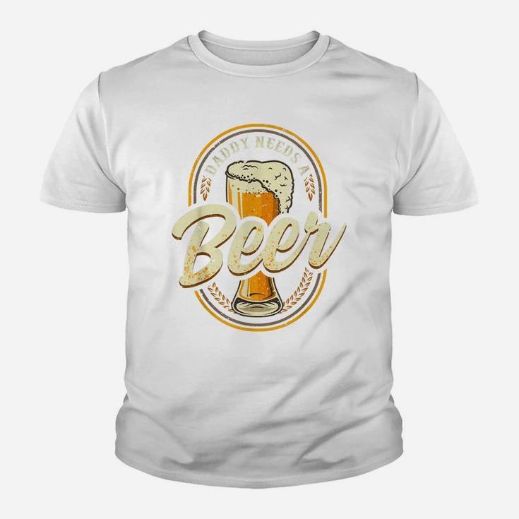 Men Father Vintage Daddy Needs A Beer Lover Funny Drinking Youth T-shirt