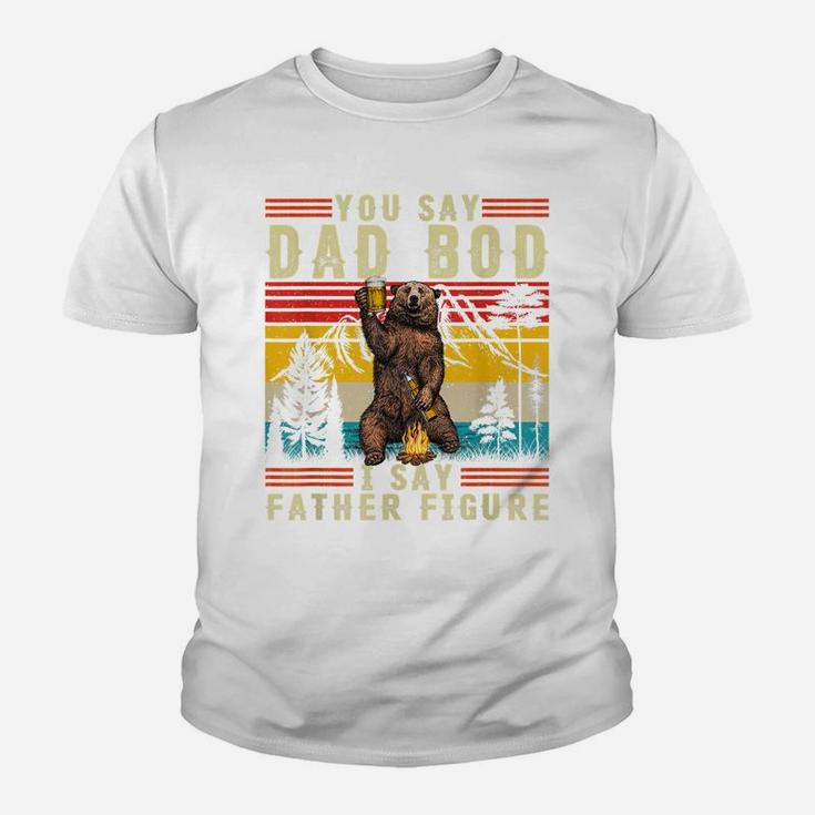Mens Funny You Say Dad Bod I Say Father Figure Retro Busy Daddy Youth T-shirt