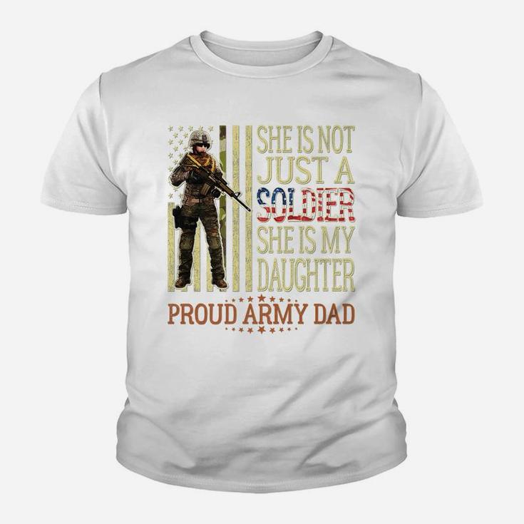 Mens She Is Not Just A Soldier She Is My Daughter Proud Army Dad Youth T-shirt