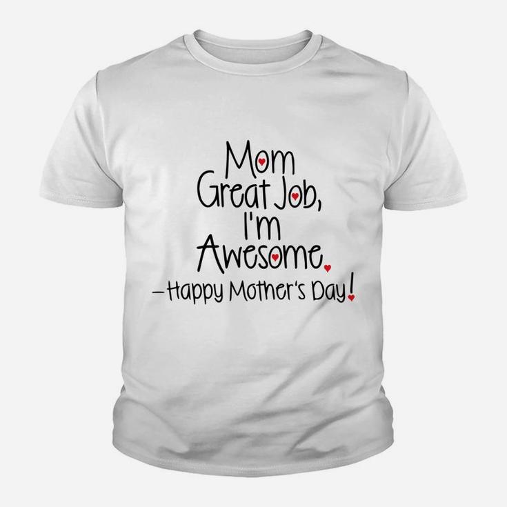 Mom Great Job I'm Awesome Happy Mother's Day Youth T-shirt