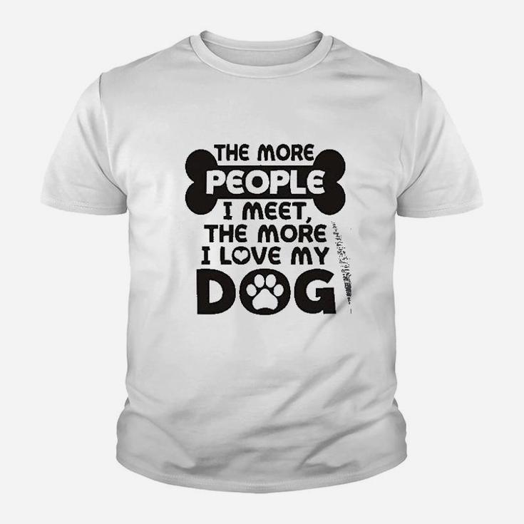 More People I Meet More I Love My Dog Youth T-shirt