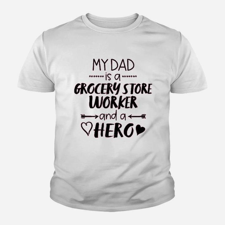 My Dad Is A Grocery Store Worker And A Hero  Youth T-shirt