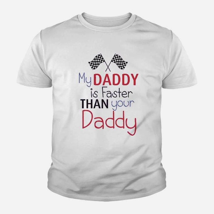 My Daddy Is Faster Than Your Race Car Dad Youth T-shirt