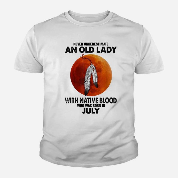 Never Underestimate An Old Lady With Native Blood July Youth T-shirt