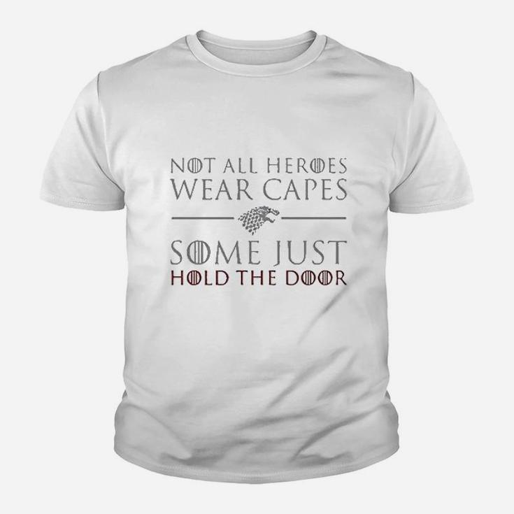 Not All Heroes Wear Capes Some Just Hold The Door Youth T-shirt