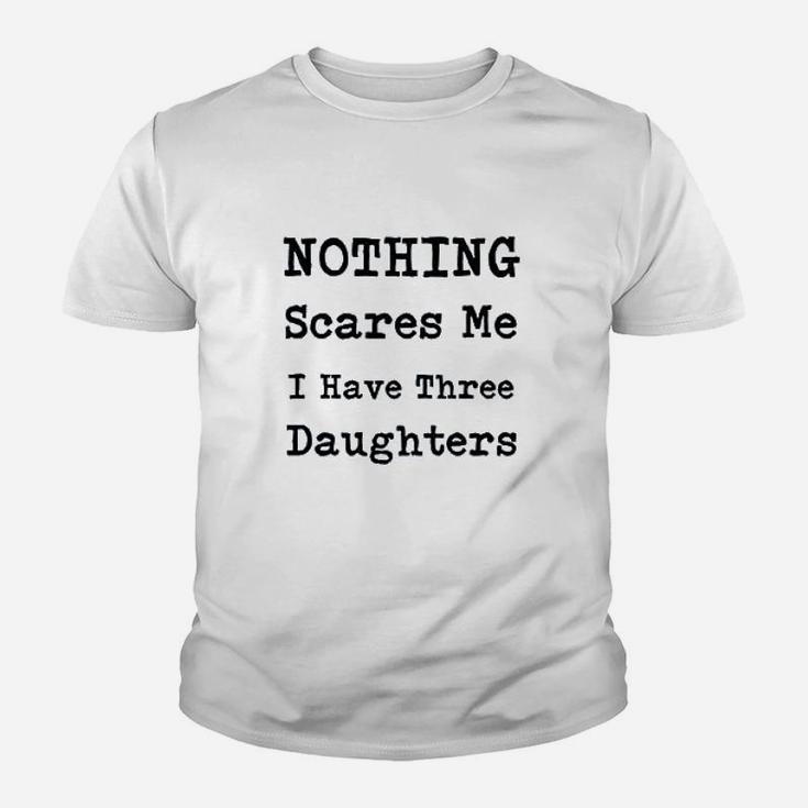 Nothing Scares Me I Have Three Youth T-shirt