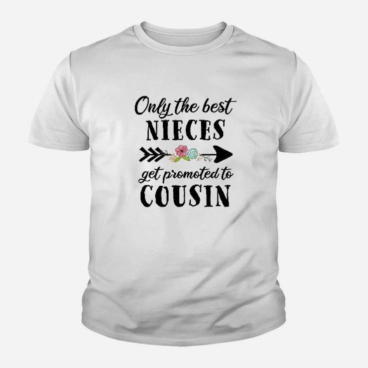 Only The Best Nieces Get Promoted To Cousin Youth T-shirt