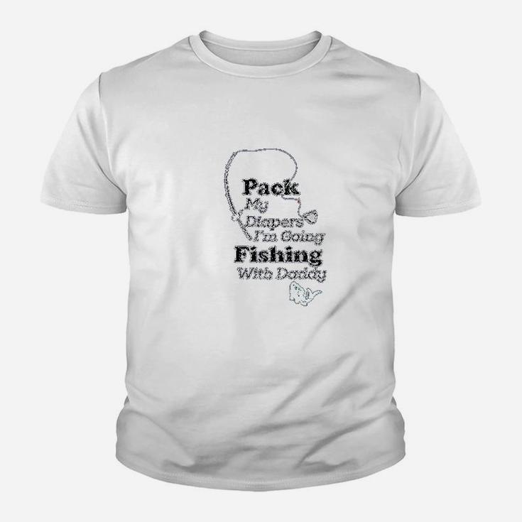 Pack My Diapers I Am Going Fishing With Daddy Youth T-shirt