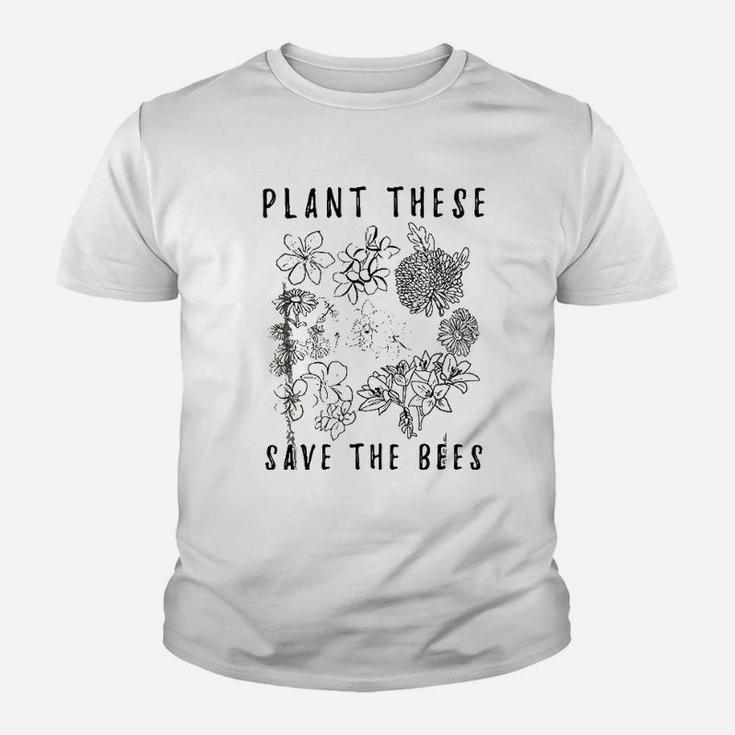Plant These Save The Bees Environment Flower Save The Bees Youth T-shirt