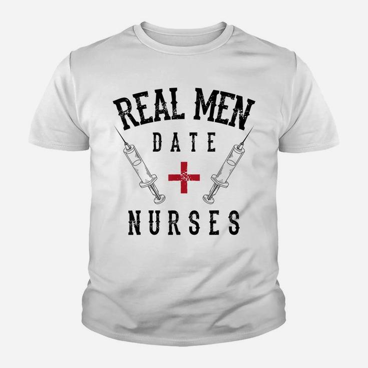 Real Men Date Nurses Shirt | Cute Nurse Quote Funny Rn Gift Youth T-shirt