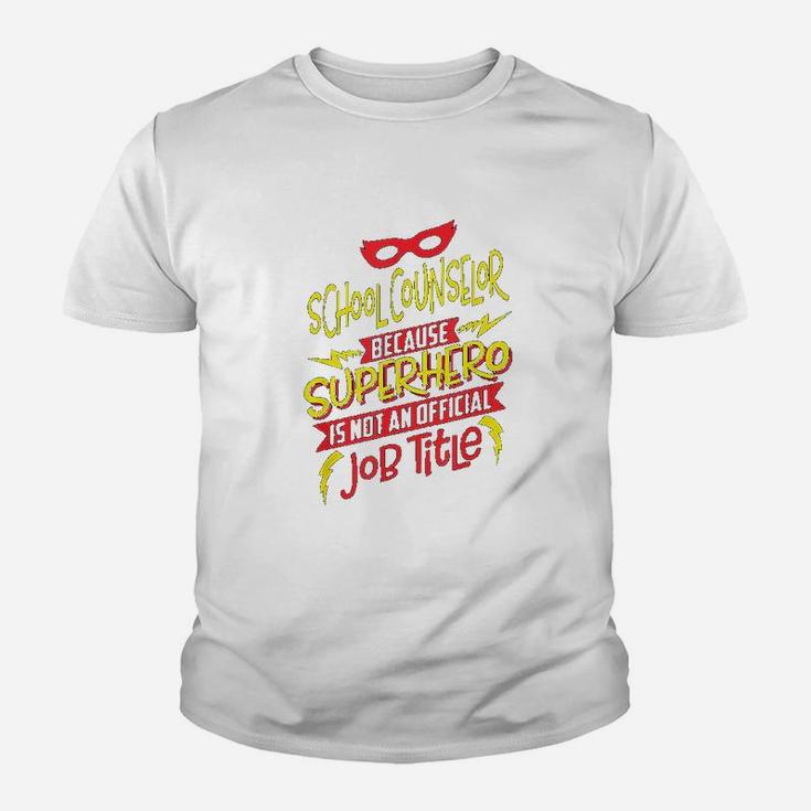 School Counselor Because Superhero Not A Job Title Youth T-shirt