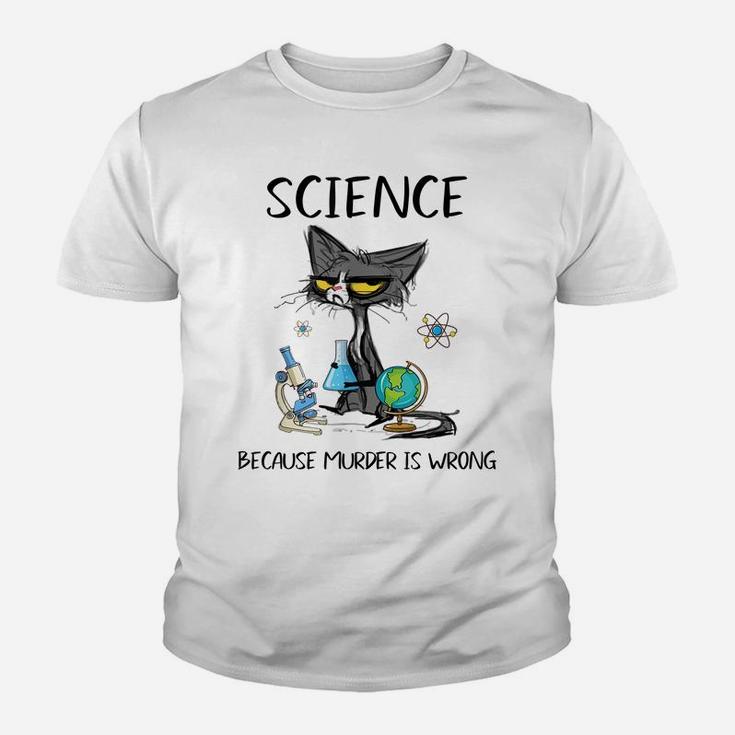 Science Because Murder Is Wrong Funny Cat Youth T-shirt