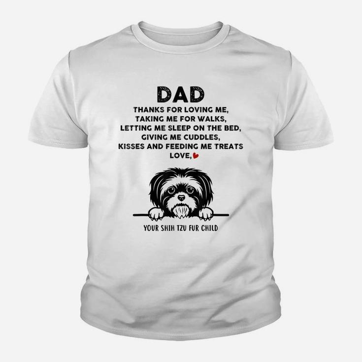 Shih Tzu Dog Dad Fur Child Thanks For Loving Me Father's Day Youth T-shirt