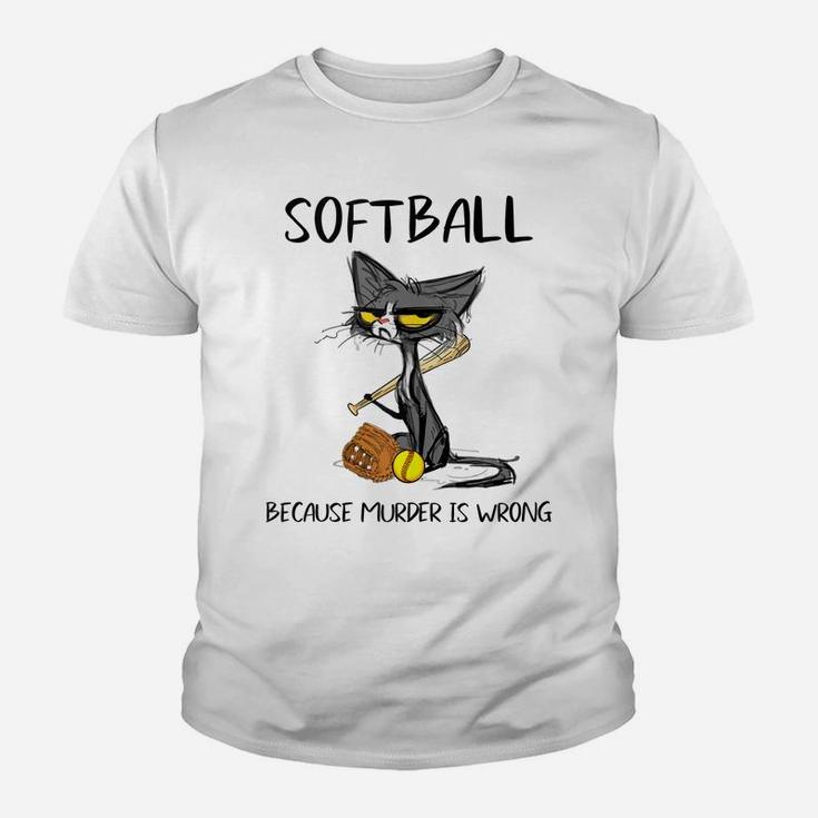 Softball Because Murder Is Wrong-Best Gift Ideas Cat Lovers Youth T-shirt