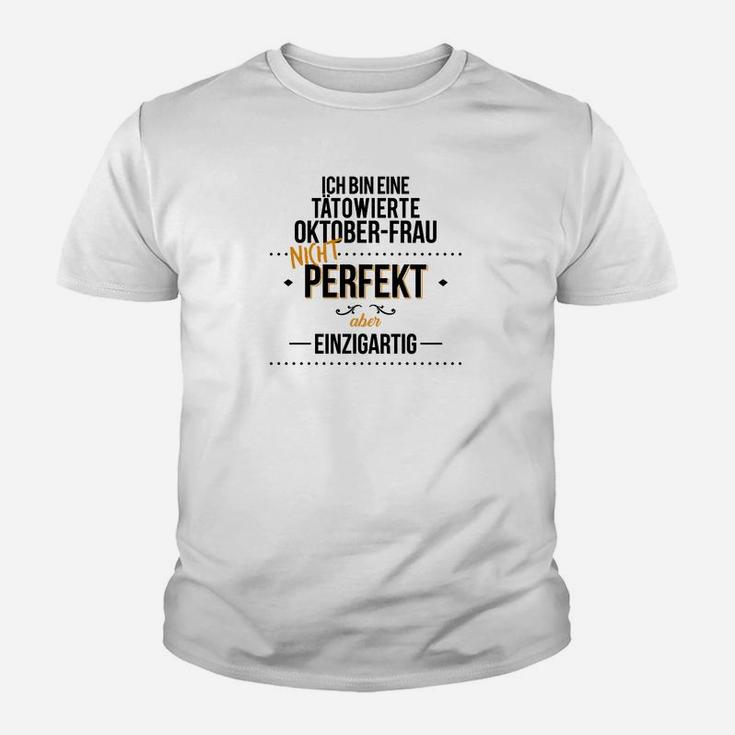 Tatowiertes Oktober Frauen Nicht Perfekt Kinder T-Shirt