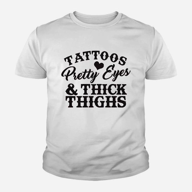 Tattoos Pretty Eyes And Thick Thighs Youth T-shirt