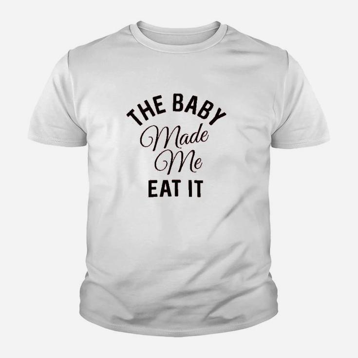 The Baby Made Me Eat It Youth T-shirt