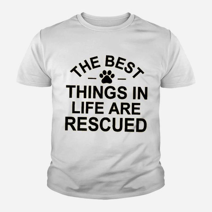 The Best Things In Life Are Rescue Youth T-shirt