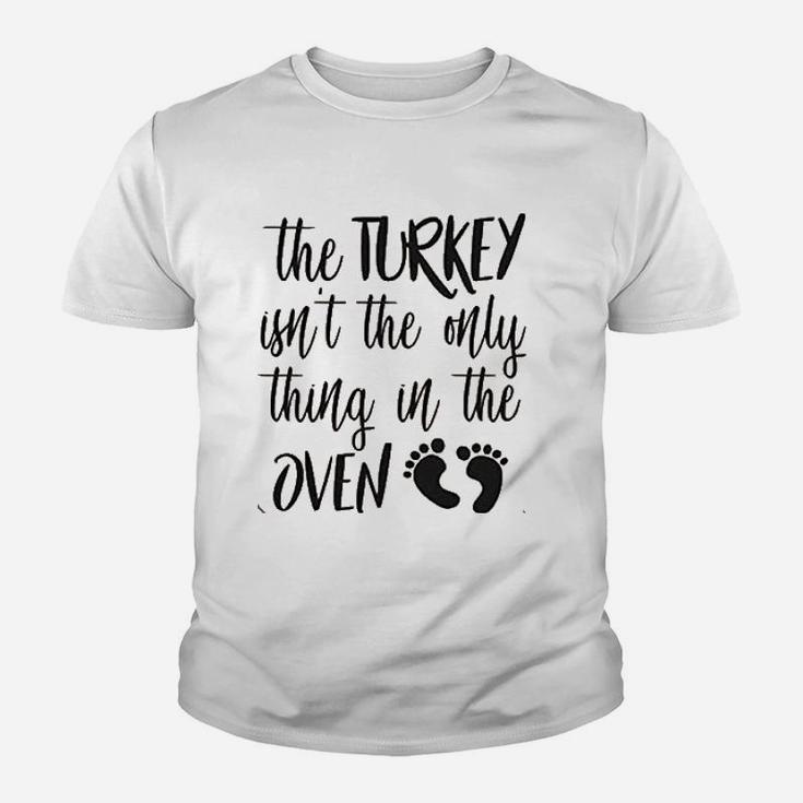 The Turkey Isnt The Only Thing In The Oven Youth T-shirt