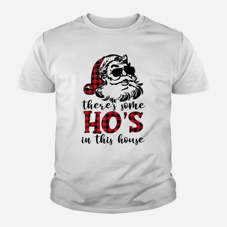 There's Some Hos In This House - Funny Christmas Santa Claus Sweatshirt Youth T-shirt