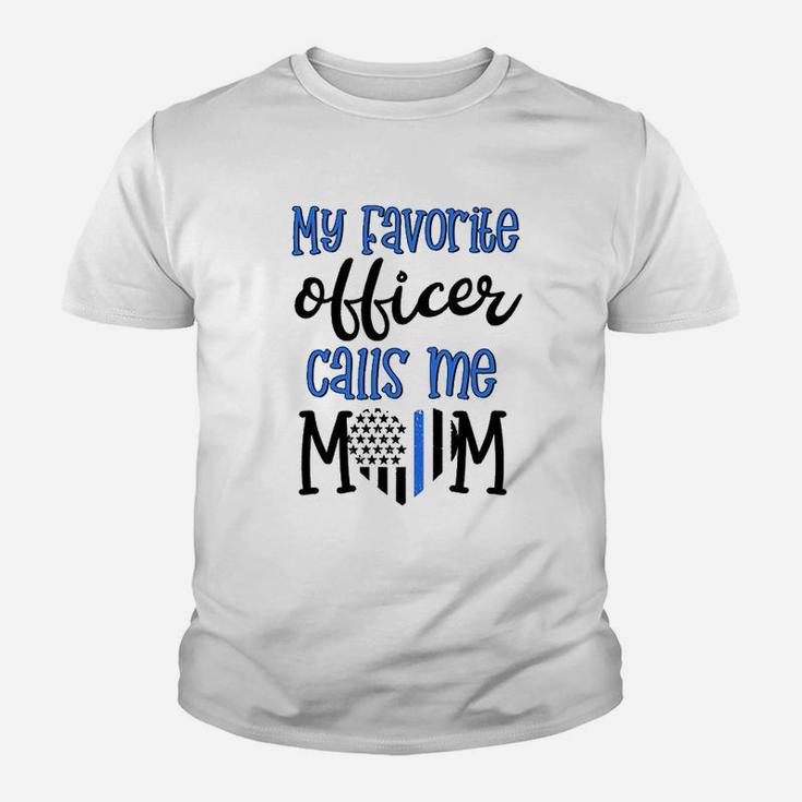 Thin Blue Line My Favorite Officer Calls Me Mom Police Gift Youth T-shirt