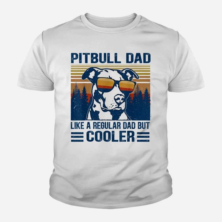 Vintage Pitbull Dad Like A Regular Dad But Cooler Funny Gift Youth T-shirt