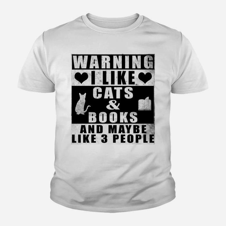 Warning I Like Cats And Books And Maybe Like 3 People Funny Sweatshirt Youth T-shirt