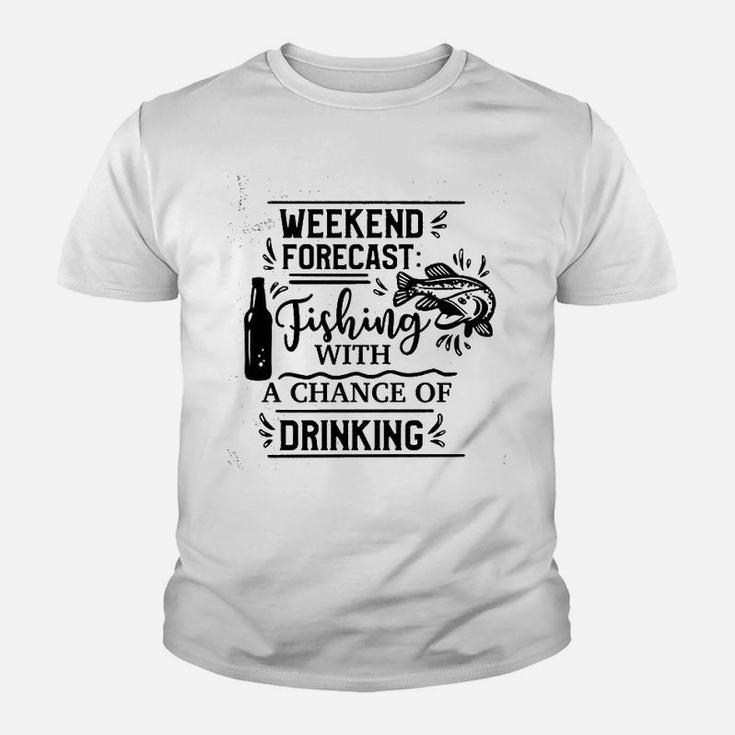 Weekend Forecast Fishing With A Chance Of Drinking Youth T-shirt