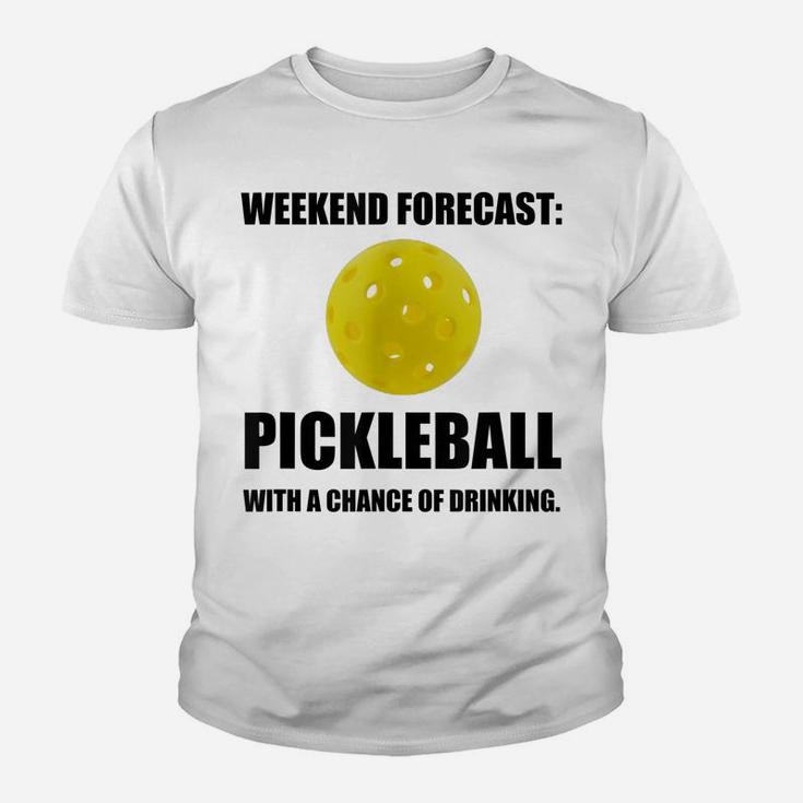 Weekend Forecast Pickleball Drinking Fan Funny Youth T-shirt