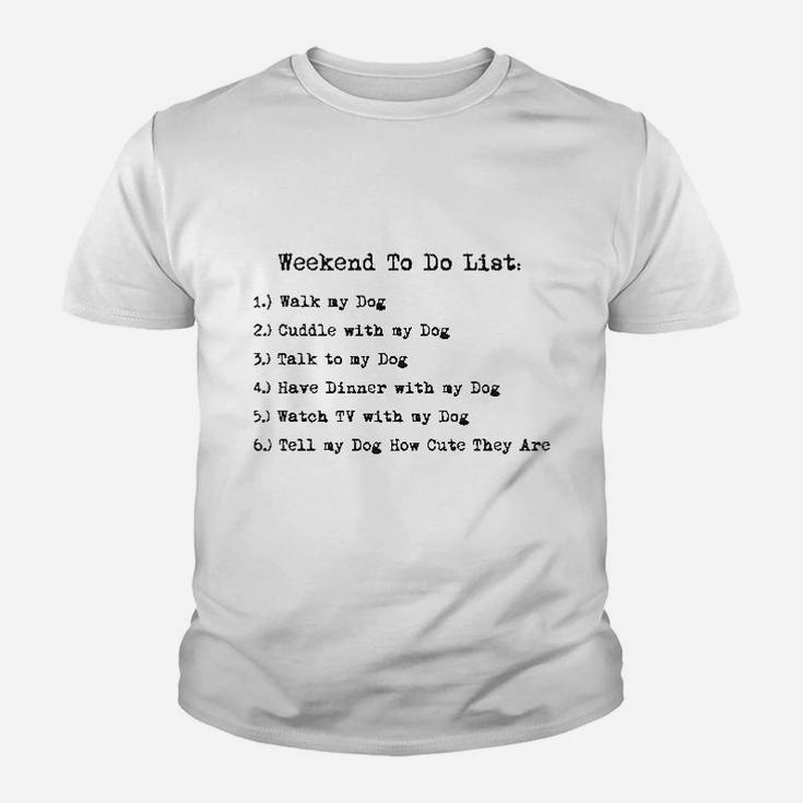 Weekend To Do List Funny Dog List Hilarious Dog Mom Gift Youth T-shirt