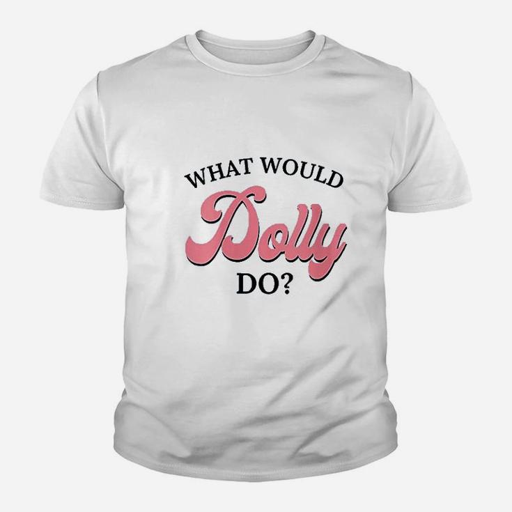 What Would Dolly Do Youth T-shirt