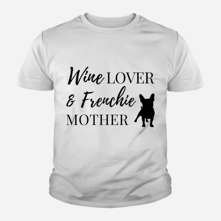 Wine Lover & Frenchie Mother Tee Youth T-shirt