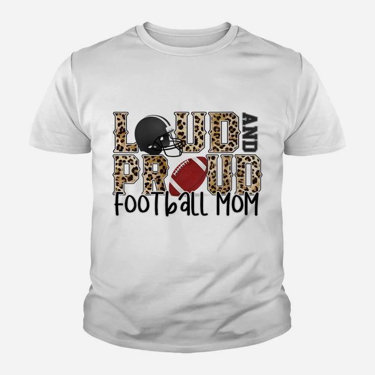 Womens Loud And Proud Football Mom Leopard Print Cheetah Pattern Youth T-shirt