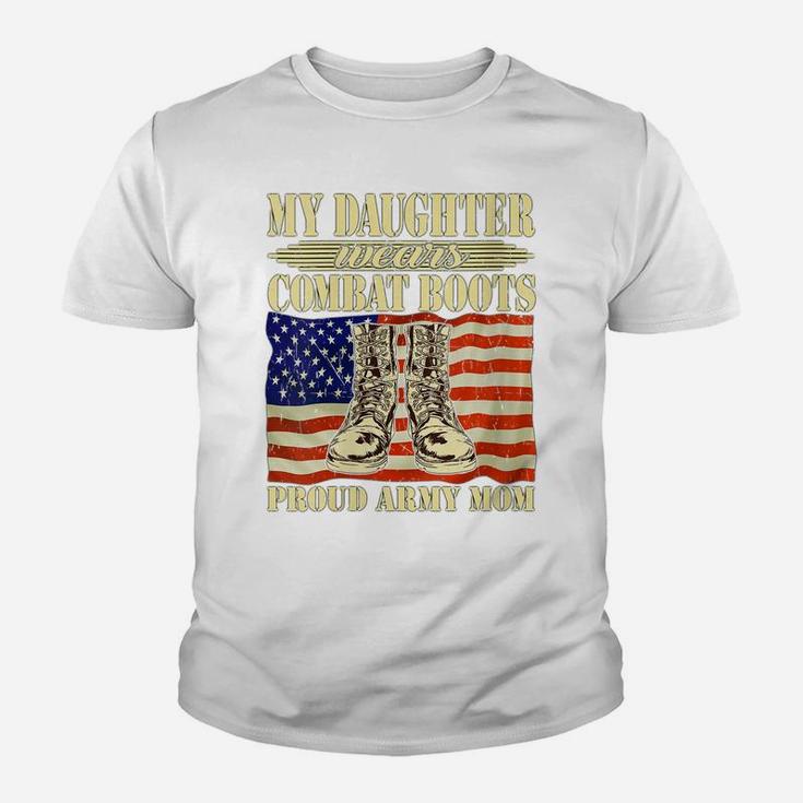 Womens My Daughter Wears Combat Boots - Proud Army Mom Mother Gift Youth T-shirt