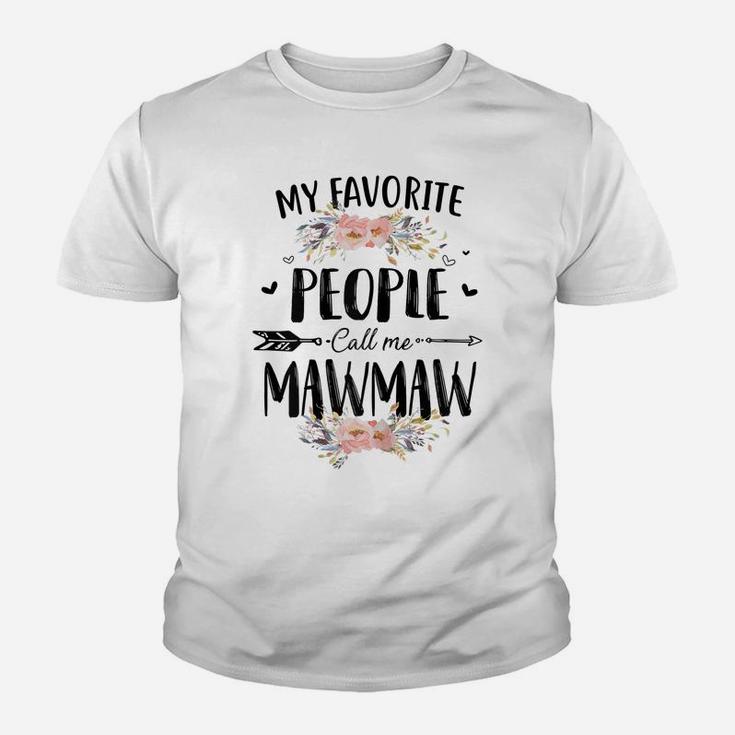 Womens My Favorite People Call Me Mawmaw Flower Mother's Day Gift Youth T-shirt