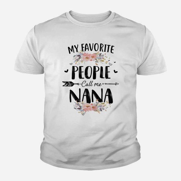 Womens My Favorite People Call Me Nana Flower Mother's Day Gift Youth T-shirt