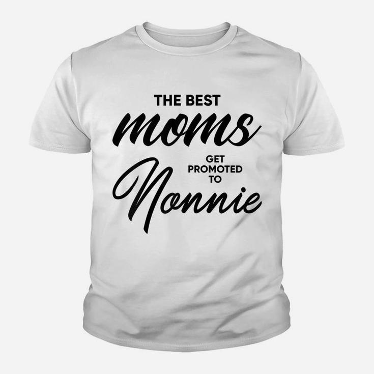 Womens Nonnie Gift The Best Moms Get Promoted To Youth T-shirt