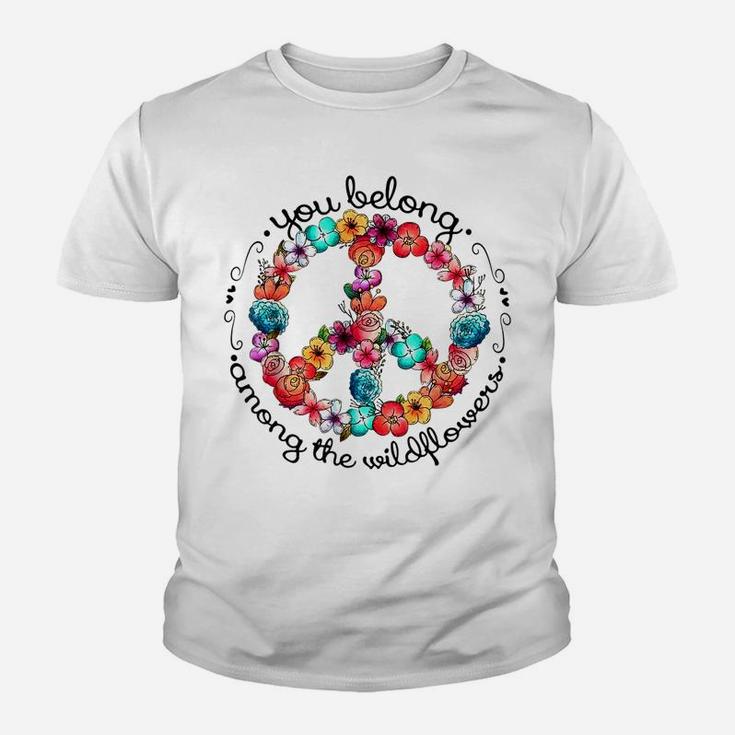 You Belong Among The Wildflower Hippie Flower Lovers Youth T-shirt
