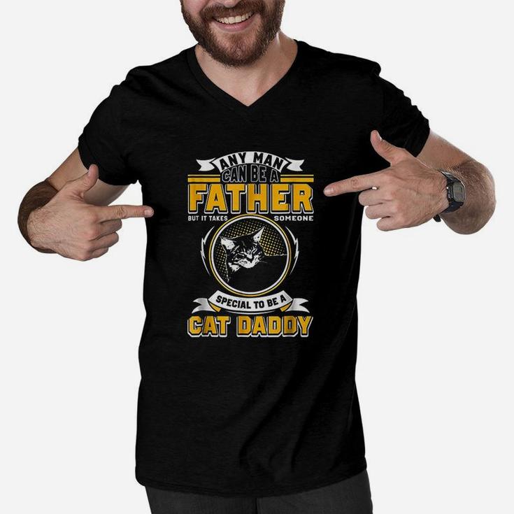 Any Man Can Be A Father But It Takes Someone Cat Daddy Men V-Neck Tshirt