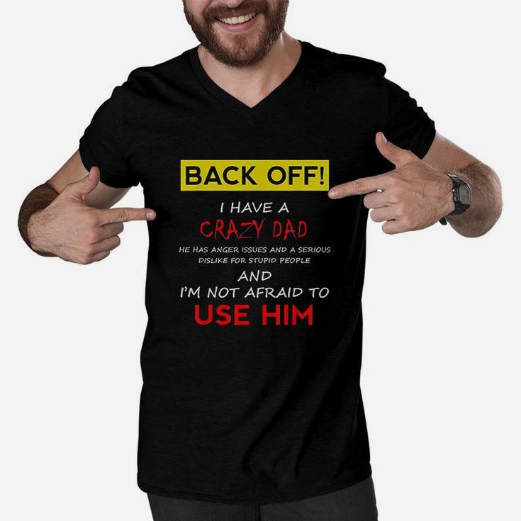 Back Off I Have A Crazy Dad Men V-Neck Tshirt