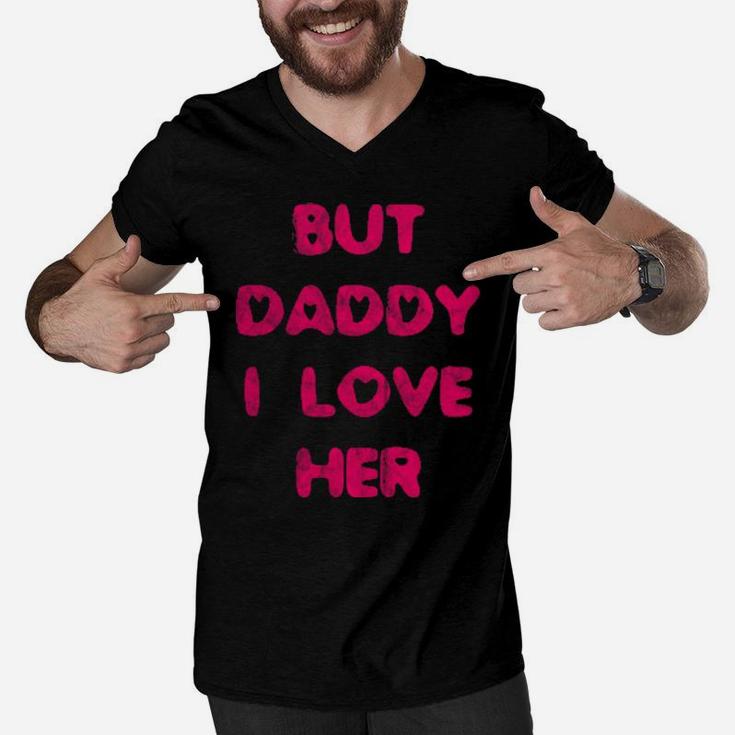But Daddy I Love Her Men V-Neck Tshirt