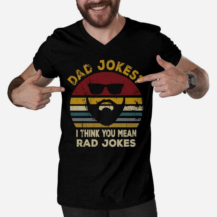 Dad Jokes I Think You Mean Rad Jokes Funny Dads Gift Men V-Neck Tshirt