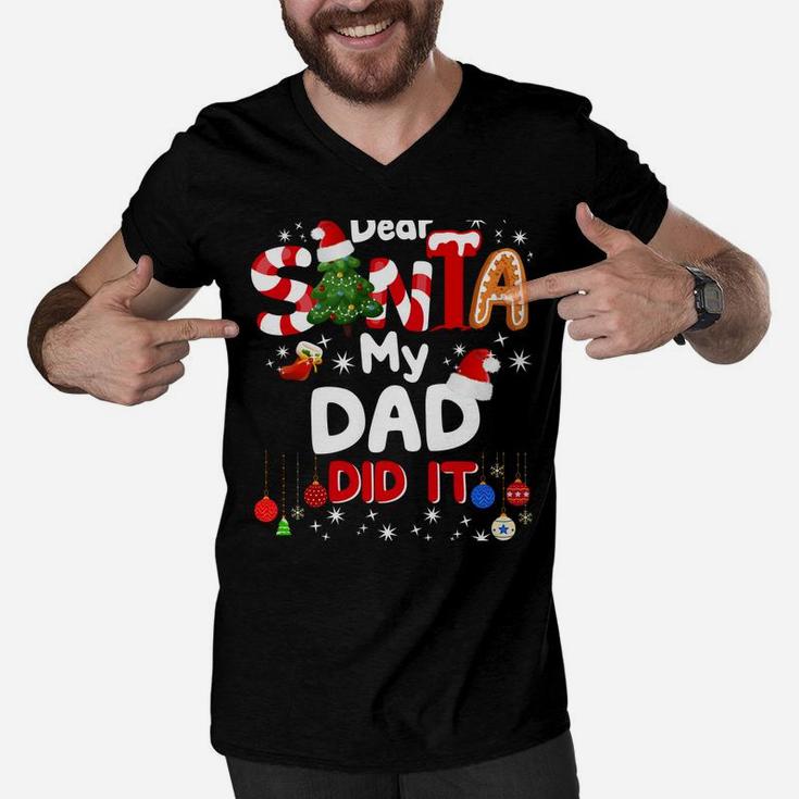 Dear Santa My Dad Did It Funny Christmas Gifts Boys Kids Sweatshirt Men V-Neck Tshirt