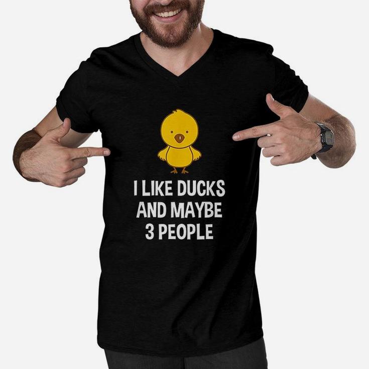 Duck Gift For Duck Lovers I Like Ducks And Maybe 3 People Men V-Neck Tshirt